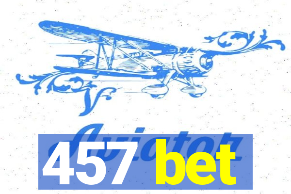 457 bet